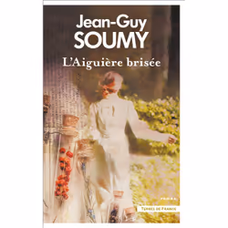 ISBN L'Aiguière brisée : Le livre de Jean-Guy Soumy, Roman, 256 pages
