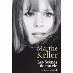 ISBN Les Scènes de ma vie : Le livre de Marthe Keller, biographie, 224 pages