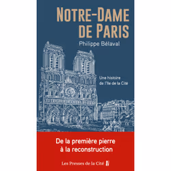 ISBN Notre-Dame de Paris - Une histoire de l'île de la Cité : Le livre de Philippe Bélaval, Essai, 208 pages