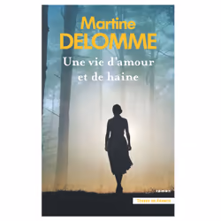 ISBN Une vie d'amour et de haine : Le livre de Martine Delomme, Roman, 336 pages