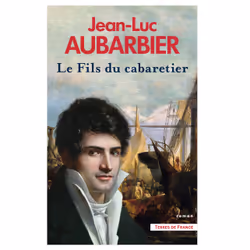 ISBN Le Fils du cabaretier : Le livre de Jean-Luc Aubarbier, Roman, 576 pages