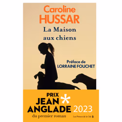 ISBN La Maison aux chiens : Le livre de Caroline Hussar, Roman, 240 pages