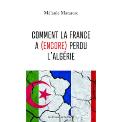 ISBN Comment la France a (encore) perdu l'Algérie : Le livre de Mélanie Matarese