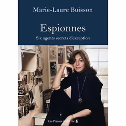 ISBN Espionnes. Six agents secrets d'exception : Le livre de Marie-Laure Buisson, Essai, 368 pages