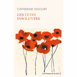 ISBN Les Têtes insolentes : Le livre de Catherine Vigourt, Roman, 208 pages