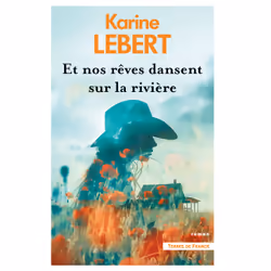 ISBN Et nos rêves dansent sur la rivière : Le livre de Karine Lebert, Roman, 432 pages