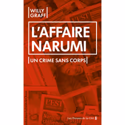 ISBN L'Affaire Narumi - Un crime sans corps : Le livre de Willy Graff, société, 240 pages