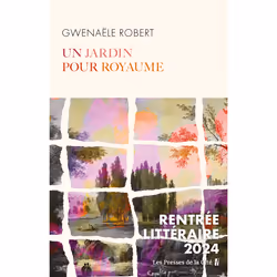 ISBN Un jardin pour royaume : Le livre de Gwenaële Robert, Roman, 208 pages