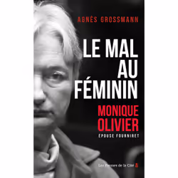 ISBN Le Mal au féminin - Monique Olivier : Le livre de Agnès Grossmann, société, 208 pages