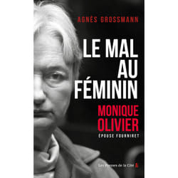 ISBN Le Mal au féminin - Monique Olivier : Le livre de Agnès Grossmann