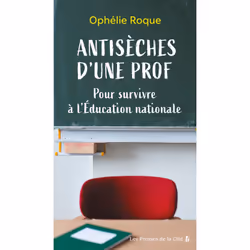 ISBN Antisèches d'une prof. Pour survivre à l'Education nationale : Le livre de Ophélie Roque, biographie, 320 pages