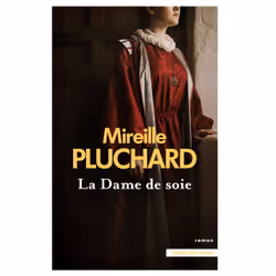 ISBN La Dame de soie : Le livre de Mireille Pluchard, Roman, 416 pages