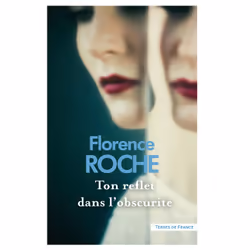 ISBN Ton reflet dans l'obscurité : Le livre de Florence Roche, Roman, 320 pages