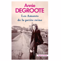 ISBN Les Amants de la petite reine : Le livre de Annie Degroote, Roman, 400 pages