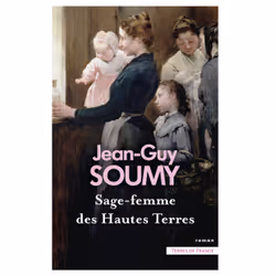 ISBN Sage-femme des Hautes Terres : Le livre de Jean-Guy Soumy, Roman, 256 pages