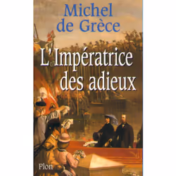 ISBN L'impératrice des adieux : Le livre de Michel de Grèce, 408 pages