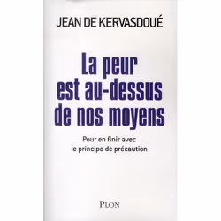 ISBN La Peur Est Au-Dessus De Nos Moyens; Pour En Finir Avec Le Principe De Precaution, politique, Français