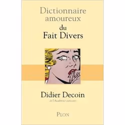 Plon DICTIONNAIRE AMOUREUX DES FAITS DIVERS, Français, Livre broché