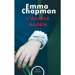 ISBN L'épouse modèle : Le livre de Emma Chapman, 288 pages
