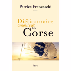 ISBN Dictionnaire Amoureux de la Corse : Le livre de Patrice Franceschi, Alain Bouldouyre, Roman, 539 pages