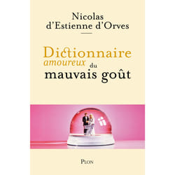 ISBN Dictionnaire Amoureux du mauvais gout : Le livre de Nicolas d&#039; Estienne d&#039;Orves