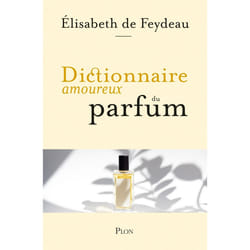ISBN Dictionnaire amoureux du parfum : Le livre de Élisabeth de Feydeau