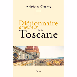 ISBN Dictionnaire Amoureux de la Toscane : Le livre de Adrien Goetz, Alain Bouldouyre, Roman, 656 pages