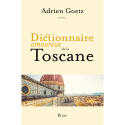 ISBN Dictionnaire Amoureux de la Toscane : Le livre de Adrien Goetz, Alain Bouldouyre