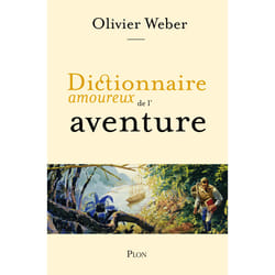 ISBN Dictionnaire Amoureux de l'aventure : Le livre de Olivier Weber, Alain Bouldouyre