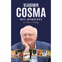 ISBN Mes Mémoires - Du Rêve à Reality : Le livre de Vladimir Cosma, biographie, 512 pages