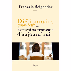 ISBN Dictionnaire amoureux des écrivains français d'aujourd'hui : Le livre de Frédéric Beigbeder, Alain Bouldouyre, biographi ...