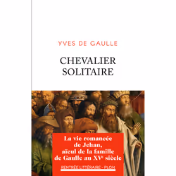 ISBN Chevalier solitaire : Le livre de Yves de Gaulle, Roman, 528 pages