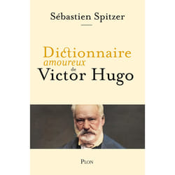 ISBN Dictionnaire amoureux de Victor Hugo : Le livre de Sébastien Spitzer, Alain Bouldouyre