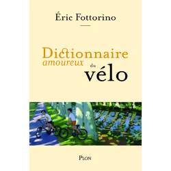 ISBN Dictionnaire amoureux du vélo : Le livre de Éric Fottorino, Essai, 416 pages
