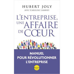 L'entreprise, une affaire de coeur - Libérer la magie humaine au service du bien commun (Broché)