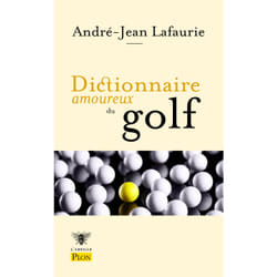 ISBN Dictionnaire amoureux du golf : Le livre de André-Jean Lafaurie, Alain Bouldouyre