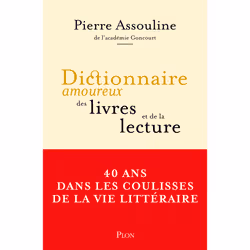 ISBN Dictionnaire amoureux des livres et de la lecture : Le livre de Pierre Assouline, biographie, 512 pages