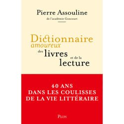 ISBN Dictionnaire amoureux des livres et de la lecture : Le livre de Pierre Assouline