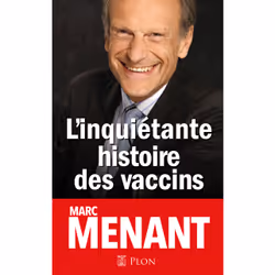 ISBN L'inquiétante histoire des vaccins : Le livre de Marc Menant, société, 261 pages