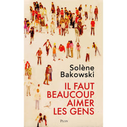 ISBN Il faut beaucoup aimer les gens : Le livre de Solène Bakowski
