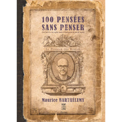ISBN 100 pensées sans penser : Le livre de Maurice Barthélemy
