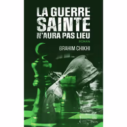ISBN La guerre sainte n'aura pas lieu : Le livre de Brahim Chikhi, Roman, 332 pages