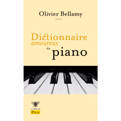 ISBN Dictionnaire amoureux du piano : Le livre de Olivier Bellamy, Alain Bouldouyre, Essai, 742 pages