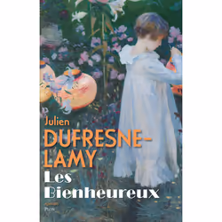ISBN Les bienheureux : Le livre de Julien Dufresne-Lamy, Roman, 240 pages