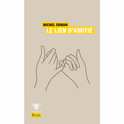 ISBN Le lien d'amitié : Le livre de Michel Erman, Essai, 160 pages