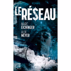 ISBN Le Réseau : Le livre de Marc Eichinger, Alix Meyer, Roman, 368 pages