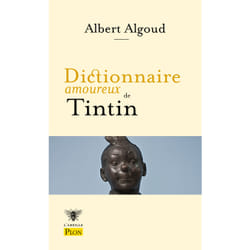 ISBN Dictionnaire amoureux de Tintin : Le livre de Albert Algoud, Alain Bouldouyre