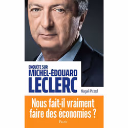 ISBN Enquête sur Michel-Edouard Leclerc : Le livre de Magali Picard, biographie, 288 pages