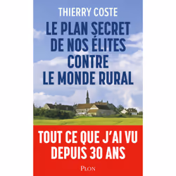 ISBN Le plan secret de nos élites contre le monde rural : Le livre de Thierry Coste, société, 256 pages