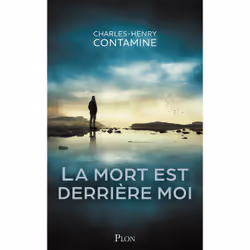 ISBN La mort est derrière moi : Le livre de Charles-Henry Contamine, Roman, 288 pages